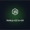 Node.js v22 to v24